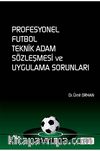 Profesyonel Futbol Teknik Adam Sözleşmesi ve Uygulama Sorunları