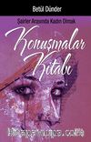 Konuşmalar Kitabı / Şairler Arasında Kadın Olmak
