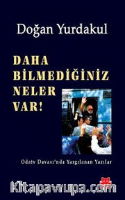 Daha Bilmediğiniz Neler Var!