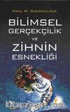 Bilimsel Gerçeklik ve Zihnin Esnekliği
