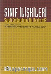 Sınıf İlişkileri  <br /> Sureti Soldurulmuş Bir Resim mi?