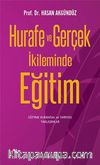 Hurafe ve Gerçek İkileminde Eğitim