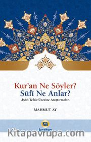Kur’an Ne Söyler? Sufi Ne Anlar?