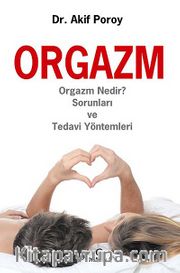 Orgazm <br /> Orgazm Nedir? Sorunları ve Tedavi Yöntemleri