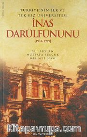 Türkiye'nin İlk ve Tek Kız Üniversitesi İnas Darülfünunu (1914-1919)