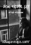Ben, Hiçbir Şey