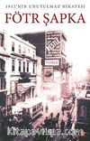 1912'nin Unutulmaz Hikayesi Fötr Şapka