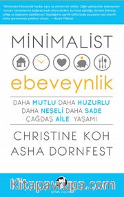 Minimalist Ebeveynlik <br /> Daha Mutlu Daha Huzurlu Daha Neşeli Daha Sade Çağdaş Aile Yaşam