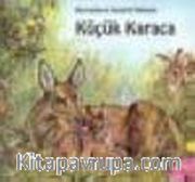 Küçük Karaca (Ciltli) / Hayvanların Sevimli Dünyası