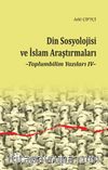 Din Sosyolojisi ve İslam Araştırmaları / Toplumbilim Yazıları 4