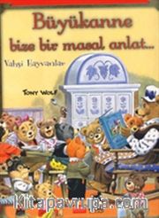 Büyükanne Bize Bir Masal Anlat... (Ciltli) <br /> Vahşi Hayvanlar