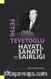 Fethi Tevetoğlu Hayatı, Sanatı ve Şairliği