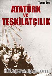 Atatürk ve Teşkilatçılık