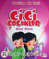 Cici Çocuklar Gizli Oyun