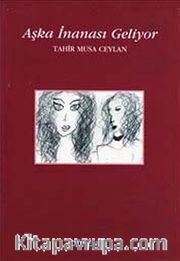 Aşka İnanası Geliyor