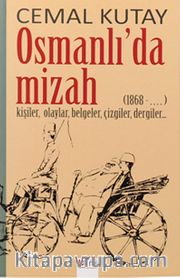 Osmanlı'da Mizah <br /> 1868-.. Kişiler, Olaylar, Belgeler, Çizgiler, Dergiler)