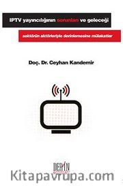 IPTV Yayıncılığının Sorunları ve Geleceği