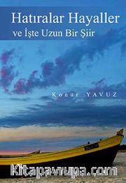 Hatıralar Hayaller ve İşte Uzun Bir Şiir
