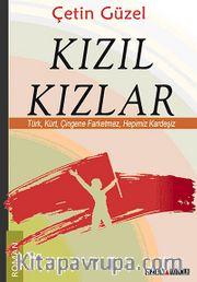 Kızıl Kızlar <br /> Türk, Kürt, Çingene Farketmez, Hepimiz Kardeşiz