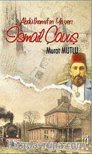 Abdülhamit'in Yaveri İsmail Çavuş