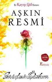 Aşkın Resmi <br /> Bir Kayıp Gül Romanı