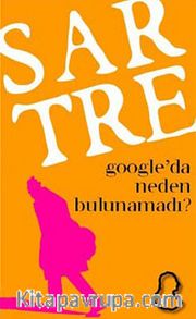 Sartre Google'da Neden Bulunamadı?