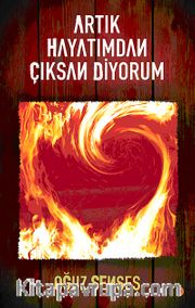 Artık Hayatımdan Çıksan Diyorum