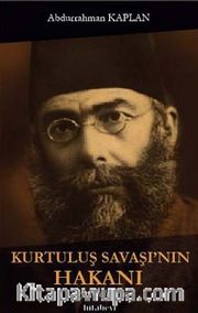 Kurtuluş Savaşı'nın Hakanı Yahya Galip Bey