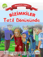 Bizimkiler / Tatil Dönüşünde <br /> Hikayelerle İslam 1 - Kelime-i Şahadet