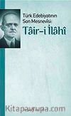 Türk Edebiyatının Son Mesnevisi: Tair-i İlahi