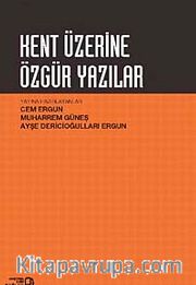 Kent Üzerine Özgür Yazılar