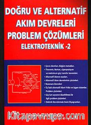 Doğru ve Alternatif Akım Devreleri Problem Çözümleri Elektroteknik 2