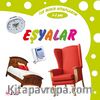 İlk Minik Kitaplarım - Eşyalar
