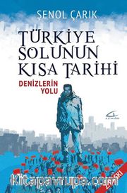 Türkiye Solunun Kısa Tarihi <br /> Denizlerin Yolu