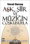 Aşk, Şiir ve Müziğin Coşkusuyla