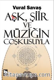 Aşk, Şiir ve Müziğin Coşkusuyla