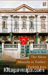 The Silent Minority in Turkey: Turkish Jews