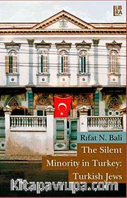 The Silent Minority in Turkey: Turkish Jews