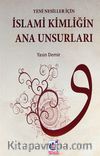 Yeni Nesiller İçin İslami Kimliğin Ana Unsurları
