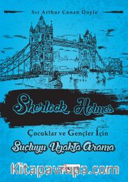 Suçluyu Uzakta Arama / Sherlock Holmes Çocuklar ve Gençler İçin
