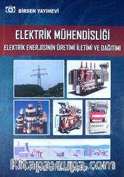 Elektrik Mühendisliği Elektrik Enerjisinin Üretimi İletimi ve Dağıtımı