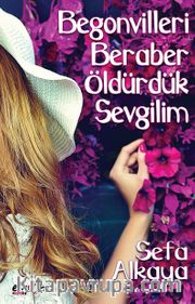 Begonvilleri Beraber Öldürdük  Sevgilim  