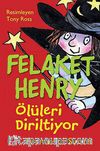 Felaket Henry Ölüleri Diriltiyor