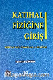 Katıhal Fiziğine Giriş (Problem Çözümleri İlaveli) <br /> Kristal Yapı, Fononlar ve Isı Sığası