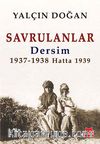 Savrulanlar & Dersim 1937-1938 Hatta 1939