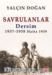 Savrulanlar <br /> Dersim 1937-1938 Hatta 1939