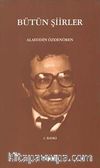 Bütün Şiirler / Alaeddin Özdenören