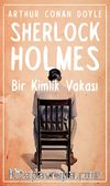 Bir Kimlik Vakası / Sherlock Holmes