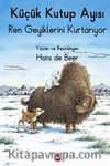 Küçük Kutup Ayısı Ren Geyiklerini Kurtarıyor (Düz Yazılı)