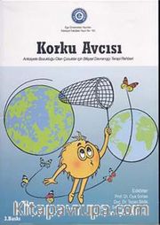 Korku Avcısı <br /> Anksiyete Bozukluğu Olan Çocuklar İçin Bilişsel Davranışçı Terapi Rehberi